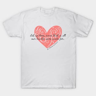 Love by St Therese T-Shirt